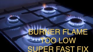 ✨BURNER FLAME TOO LOW FIXED SUPER FAST FIX ✨ [upl. by Nennarb571]