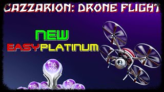 New Easy Platinum Game  CAZZARION DRONE FLIGHT  Trophy Guide [upl. by Eixor879]