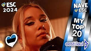 ESC 2024  Eesti Laul 🇪🇪  My top 20 [upl. by Margarete]