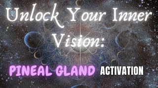 Unlock Your Inner Vision Pineal Gland Activation Meditation Music [upl. by Llertak38]