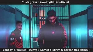 Canbay amp Wolker  Dünya  Samet Yıldırım amp Sercan Uca Remix [upl. by Delilah]