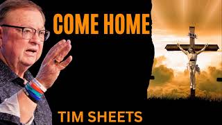 Come Home  Tim Sheets [upl. by Monie758]