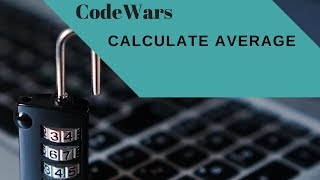 Codewars Calculate Average Javascript ES6 Solution [upl. by Jacinto]