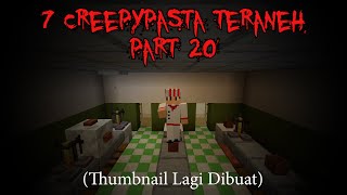 7 Creepypasta TERANEH di Minecraft Part 20‼️3 Jumpscare [upl. by Mya]