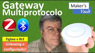 Gateway Multiprotocolo Tuya Zigbee e Bluetooth BLE Unboxing e Configuração [upl. by Adnahsam]