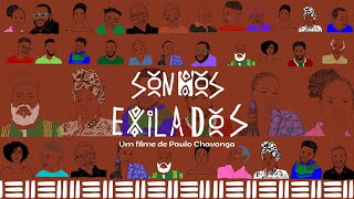 Sonhos Exilados  Um filme de Paulo Chavonga [upl. by Ettedranreb250]