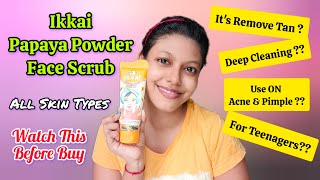 Ikaai Papaya Powder Face Scrub Full Review All Preservatives Free PURIFYING amp SMOOTHENING Scrub [upl. by Josler]