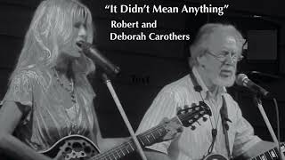 It Didnt Mean Anything  Robert amp Deborah Carothers [upl. by Assetan370]