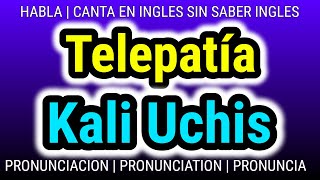 Como aprender PRONUNCIACION ingles con canciones GRATIS  Kali Uchis  Telepatía [upl. by Lucier]