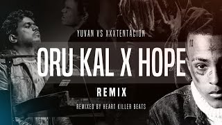 Yuvan XXXTENTACION  Hope X Oru Kal HKB Remix  Tamil X English Spinoff [upl. by Ettenay]