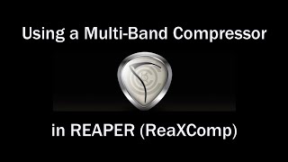 Using a MultiBand Compressor in REAPER ReaXComp [upl. by Suiram350]