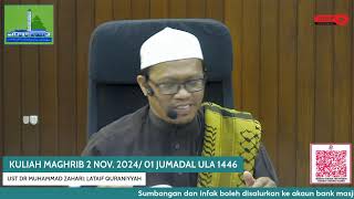 KULIAH MAGHRIB 2 NOV 2024 01 JUMADAL ULA 1446 [upl. by Cadmarr170]