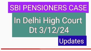 SBI Pensioners Case In Delhi High Court [upl. by Jueta708]