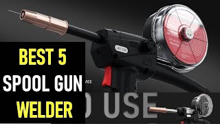 Top 5 Best Spool Gun Welder in 2024 [upl. by Frum304]