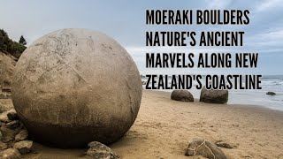 Moeraki Boulders Natures Ancient Marvels Along New Zealands Coastline [upl. by Eked]