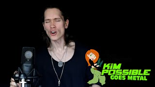 KIM POSSIBLE GOES METAL [upl. by Nodnarbal]