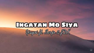 Ingatan Mo Siya Lyrics  Yayoi ft Serjo amp JDK [upl. by Atnauq]