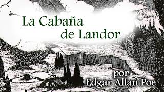 La Cabaña de Landor  Por Edgar Allan Poe [upl. by Weiss]