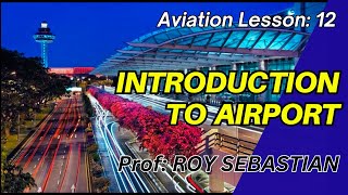 Introduction to Airport  Lesson 12  Aviation Course [upl. by Noevad]