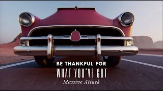 Massive Attack  Be thankful for what Youve Got  Lyrics [upl. by Verdie]