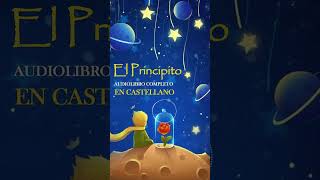 Nuevo Audiolibro  El Principito en CASTELLANO [upl. by Ynaffat360]