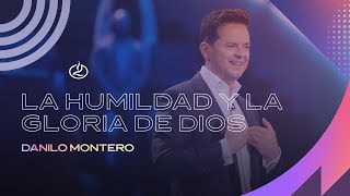 Danilo Montero  La humildad y la gloria de Dios  Iglesia Lakewood [upl. by Libb]