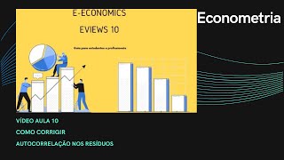 Vídeo aula 10 Corrigindo autocorrelação no resíduo utilizando o Eviews [upl. by Adniram]