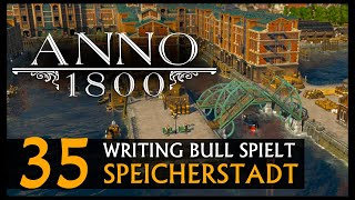 Lets Play Anno 1800 Speicherstadt 35 Deutsch [upl. by Solraced]