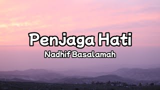 Nadhif Basalamah  Penjaga Hati Lyric [upl. by Candie]