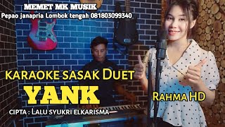 KARAOKE SASAK DUETquotquotYANKquotquot RAHMA HD TANPA VOCAL COWOK ARR MEMETMK [upl. by Noeruat]