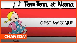 TOM TOM ET NANA  Chanson quotCest magiquequot  CANALkids [upl. by Erdman]