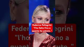 Federica Pellegrini “l’ho fatto fino a quanto ho potuto” [upl. by Dasi]