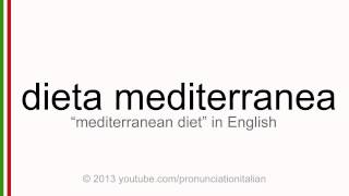 Correct italian pronunciation of dieta mediterranea mediterranean diet [upl. by Nidnal226]