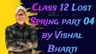 class 12 th Lost spring part 04 by Vishal Bharti [upl. by Whitelaw]