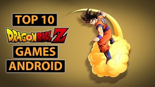 TOP 10 DRAGON BALL Z Games For Android 2020  High Graphics [upl. by Fortunio608]