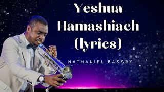 Yeshua Hamashiach de NATHANIEL BASSEY  Lyrics w⧸ Translation [upl. by Luttrell]