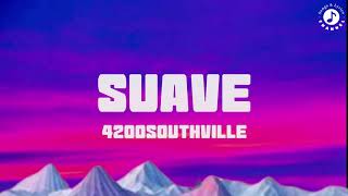 Suave Lyrics Video  4200Southville [upl. by Lilian]