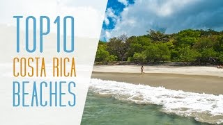 Best Costa Rica Beaches  Top 10 [upl. by Hereld]