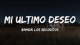 Banda Los Recoditos  Mi Ultimo Deseo LetraLyrics [upl. by Tucker]