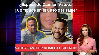 Mujer de Damián Valdez Lo Habla Todo¿Cómplice en el Caso del Taigerquot [upl. by Joseph]