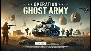 WWII Documentary  Operation Fortitude  The Ghost Army [upl. by Nodaj]