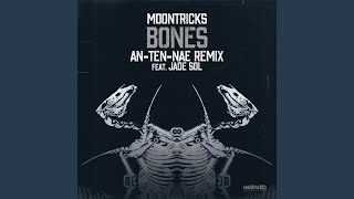 Bones AnTenNae Feat Jade Sol Remix [upl. by Aubarta]