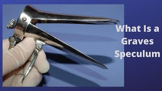 What Is a Graves Speculum [upl. by Norabel]