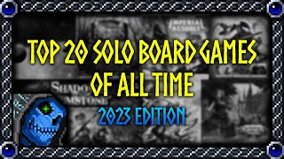 Top 20 Solo Board Games of All Time  2023 Edition [upl. by Vola]