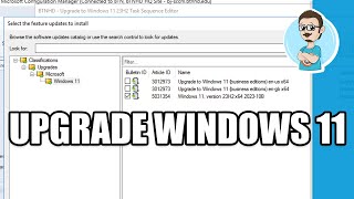 Deploy Windows 11 23H2 with SCCM Upgrade Task Sequence [upl. by Aiksas]