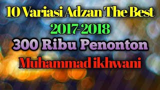 10 Variasi Adzan Merdu 20172018 [upl. by Sayer]