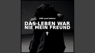 Das Leben War Nie Mein Freund [upl. by Darla]