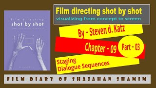 Chapter09 Part03 Staging Dialogue Sequences Film Directing Shot by Shot [upl. by Sapowith400]