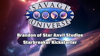 Savage Universe  Starbreaker Kickstarter [upl. by Dnalyk649]