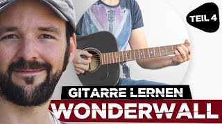 Gitarre lernen Refrain und Interpretation Wonderwall Teil 4  Guitar lesson  german [upl. by Christianson60]